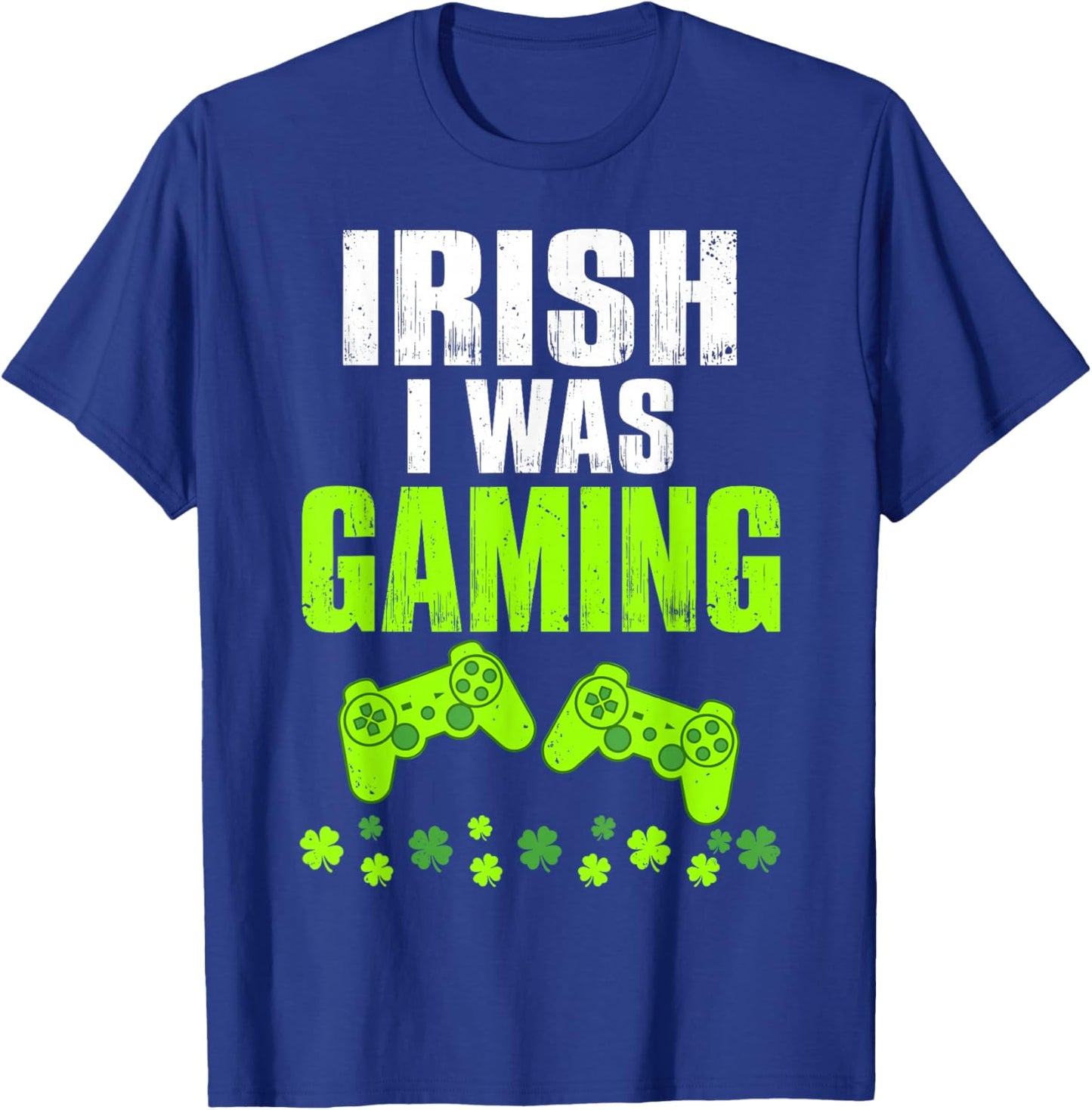 Irish I was Gaming St Patrick's Day Funny Gamer Shamrock T-Shirt - T-Shirt | Royal