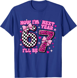 6 Year Old Birthday Girls Kids Now I'm 6 Next Year I'll be 7 T-Shirt - T-Shirt | Royal