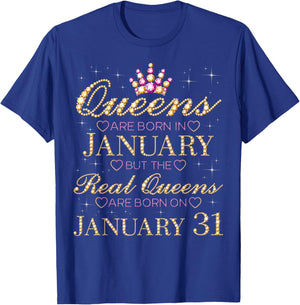 Real Queens are Born On January 31, 31st January Birthday T-Shirt - T-Shirt | Royal