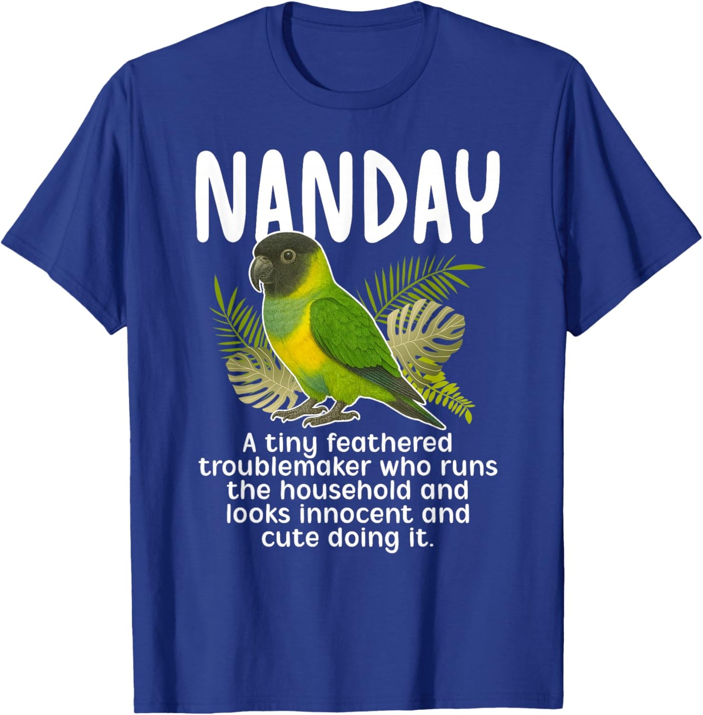 Nanday Definition Nanday Conure Owner Nanday Parakeet Lover T-Shirt - T-Shirt | Royal