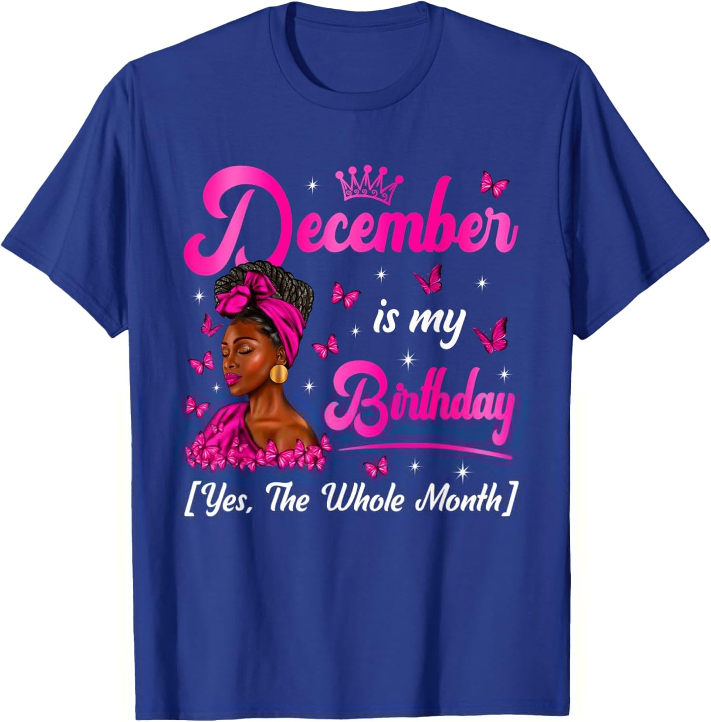 December is My Birthday Queen Happy Bday Afro Black Woman T-Shirt - T-Shirt | Royal