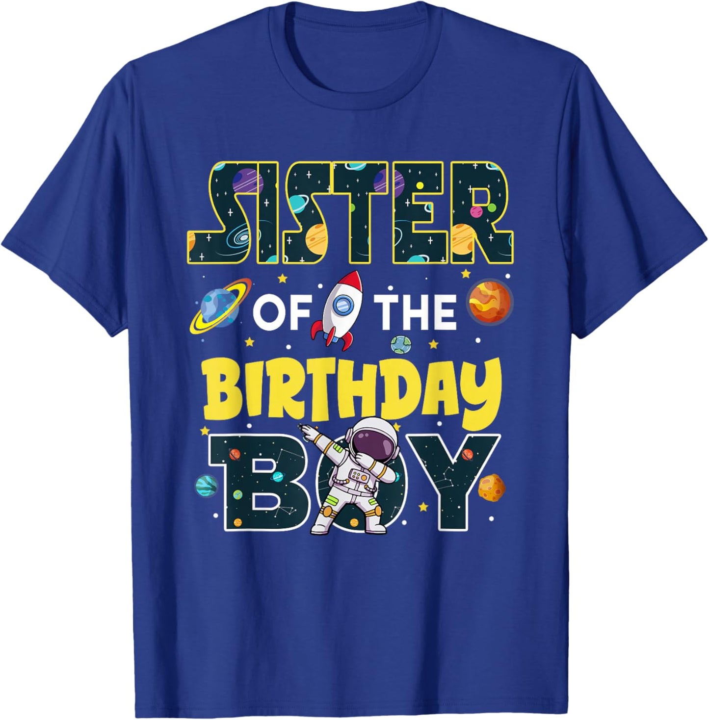 Sister of The Birthday Boy Astronaut Family Space Planets T-Shirt - T-Shirt | Royal