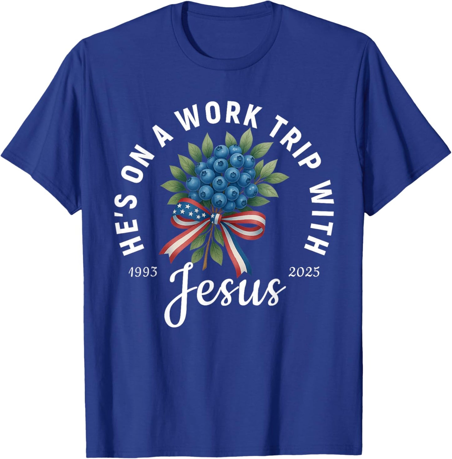 He's on a Work Trip with Jesus | Faith Memorial T-Shirt - T-Shirt | Royal