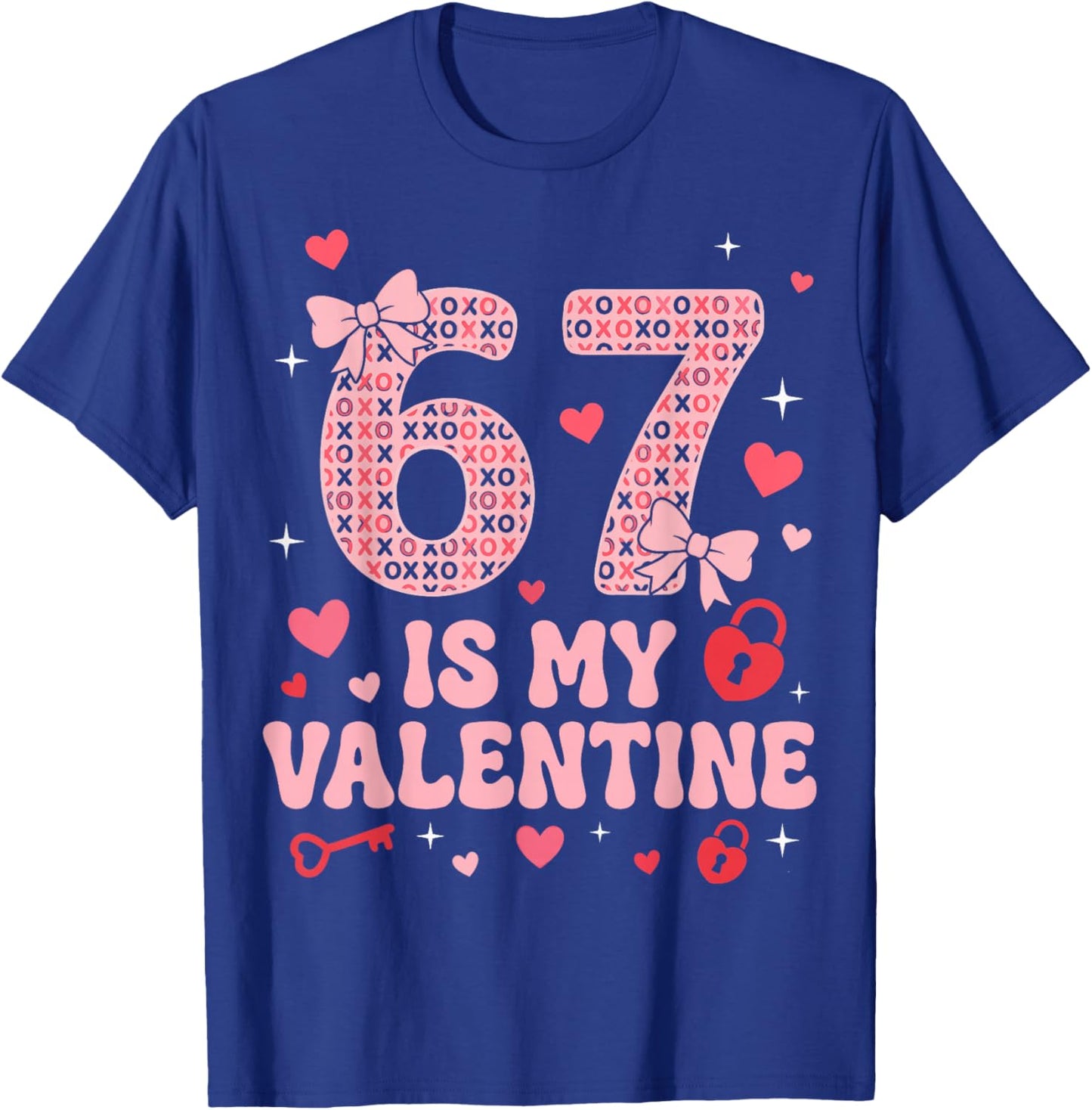 67 is My Valentine Heart Six Seven Funny 6-7 Valentines Day T-Shirt - T-Shirt | Royal