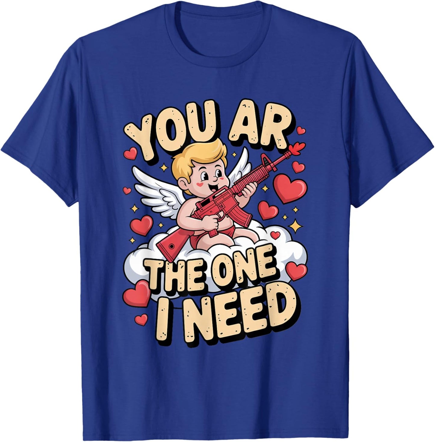 You AR The One I Need Gun Love Valentine Design T-Shirt - T-Shirt | Royal