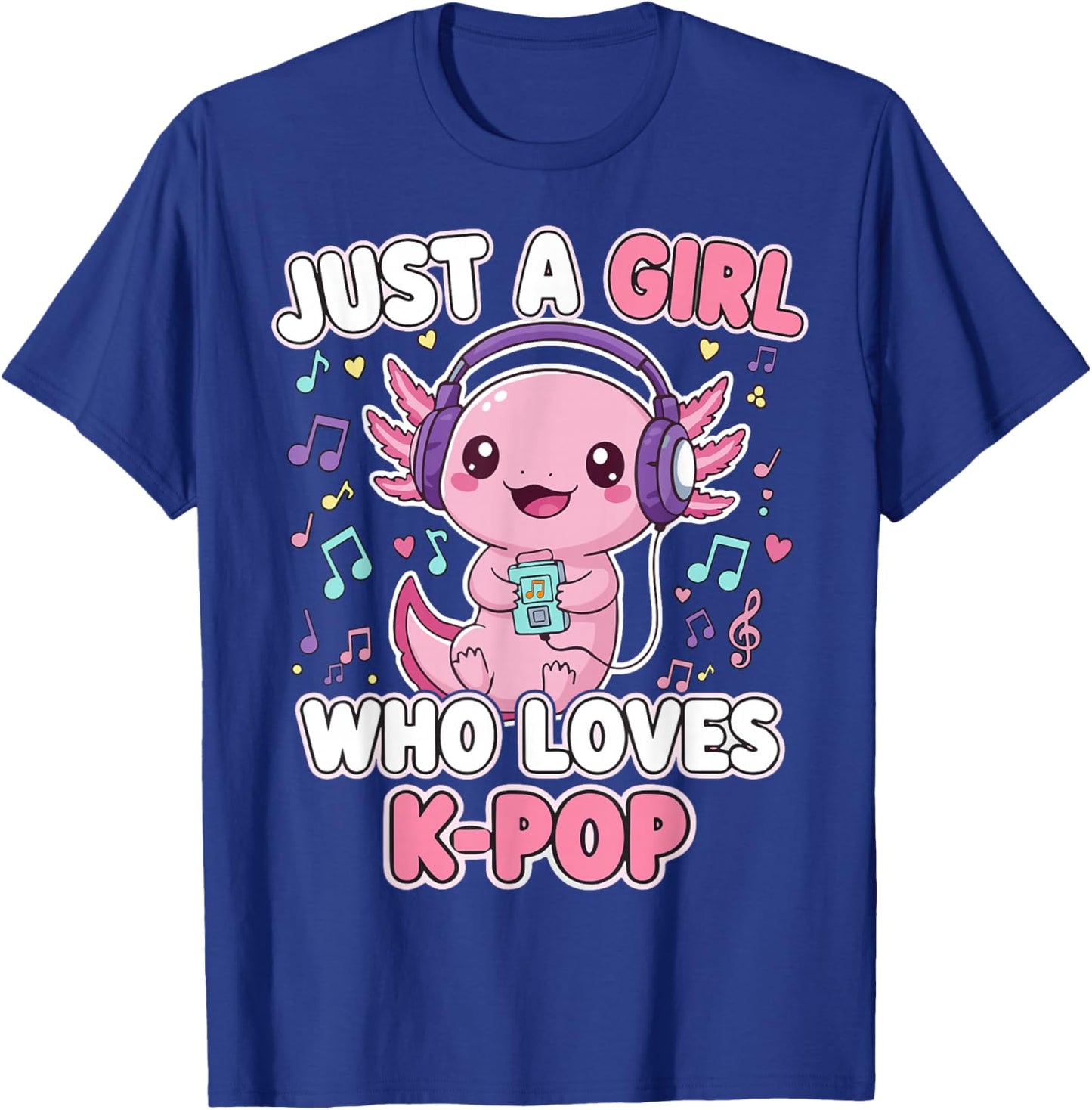 Axolotl Just A Girl Who Loves K-Pop T-Shirt - T-Shirt | Royal