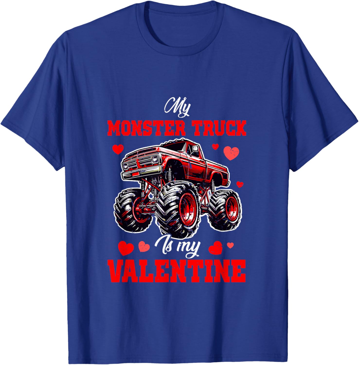 My Monster Truck is My Valentine Hearts Matching Driver T-Shirt - T-Shirt | Royal