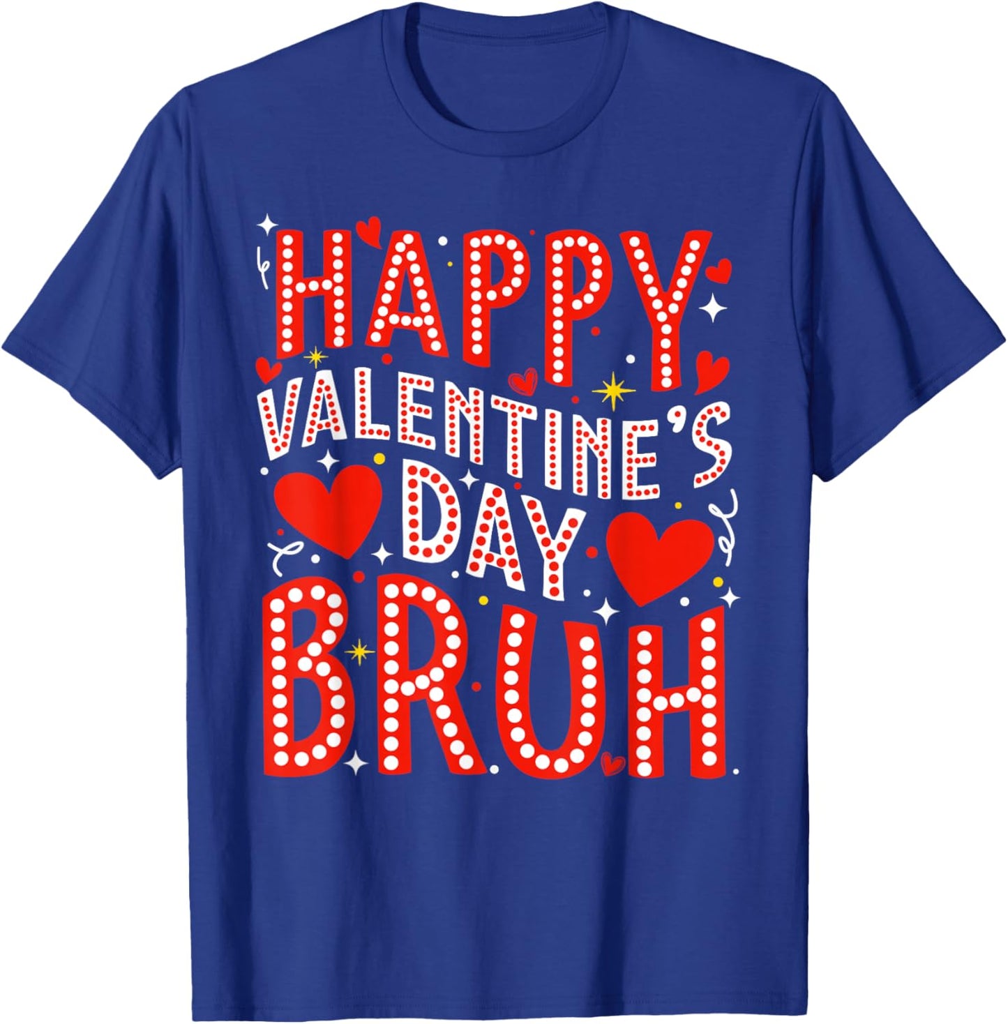 Happy Valentine Bruh Heart Love Boys Girls Kids T-Shirt - T-Shirt | Royal