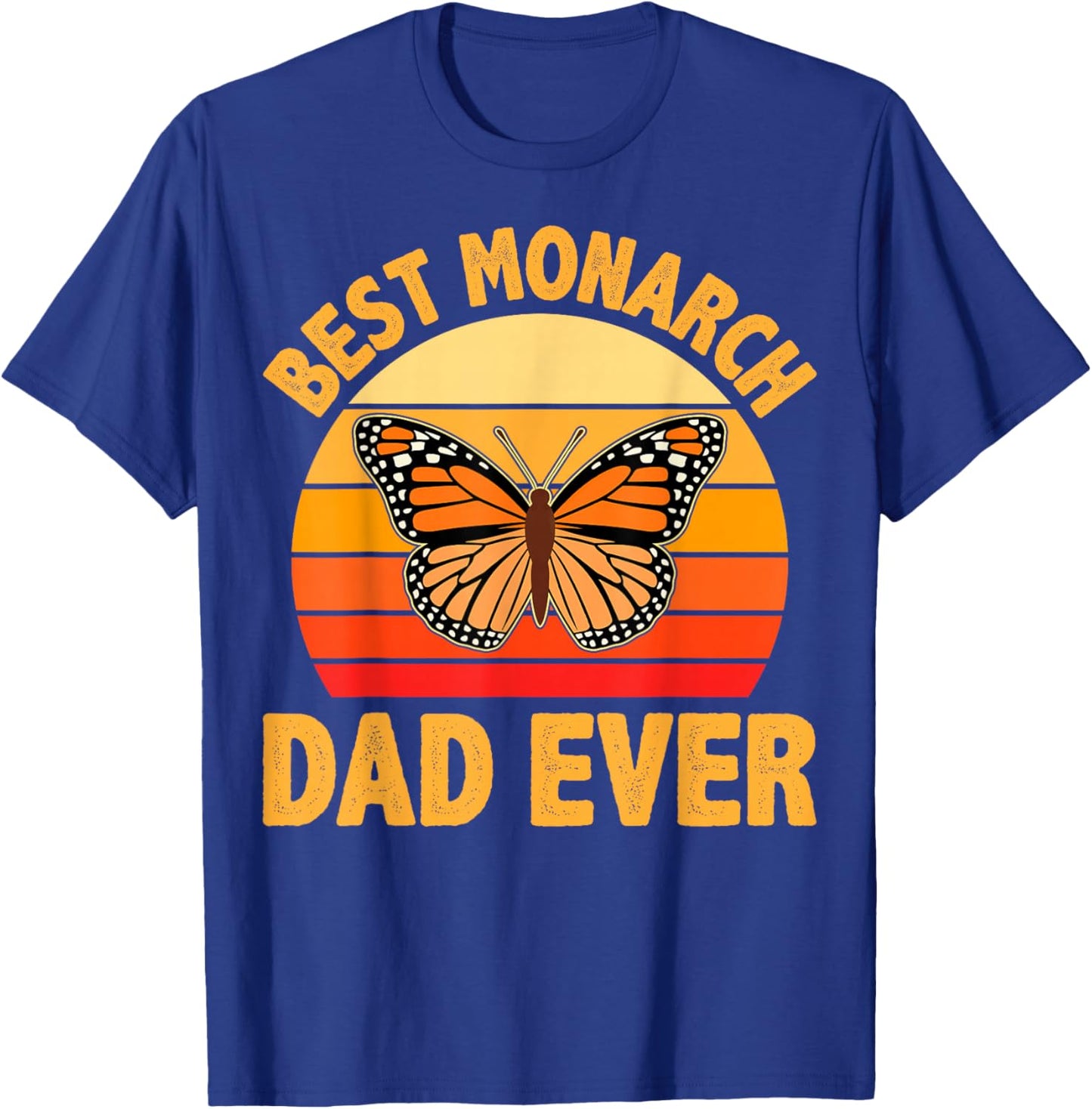 Best Monarch Dad Ever - Father’s Day Nature Lover Dad T-Shirt - T-Shirt | Royal