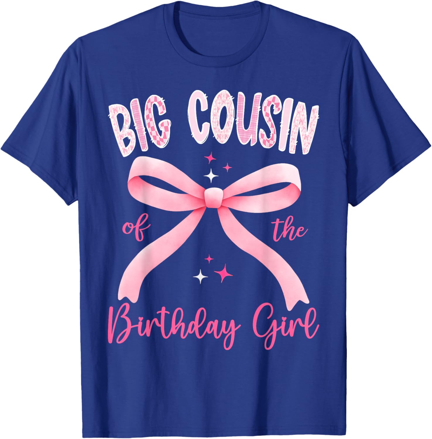 Big Cousin of The Birthday Girl Pink Coquette Bow Family T-Shirt - T-Shirt | Royal
