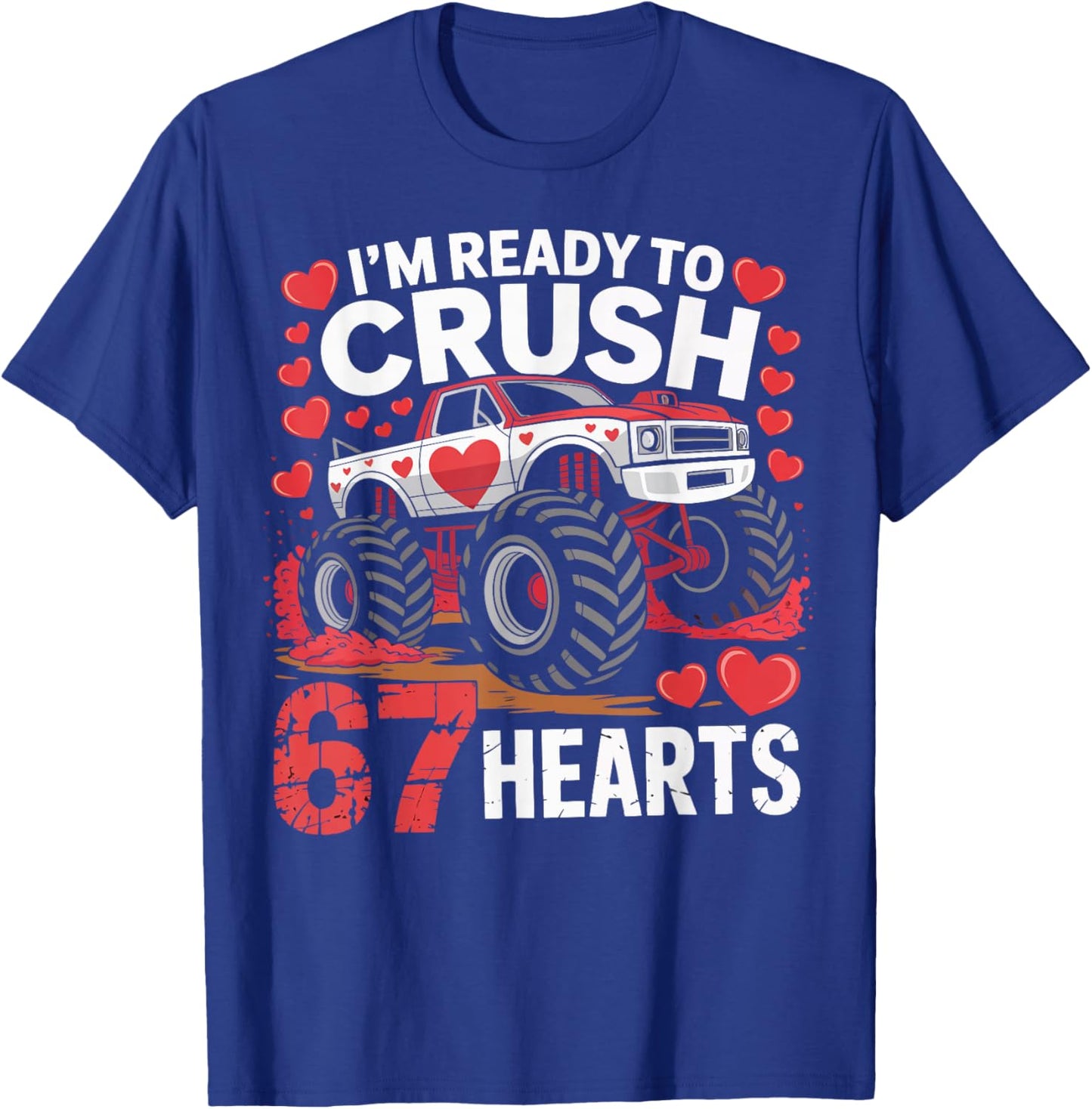 I'm Ready to Crush 67 Hearts Boys Valentines Design T-Shirt - T-Shirt | Royal