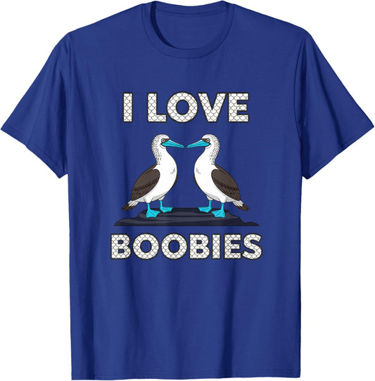Bird I Love Boobies Blue-Footed Booby Pride T-Shirt - T-Shirt | Royal