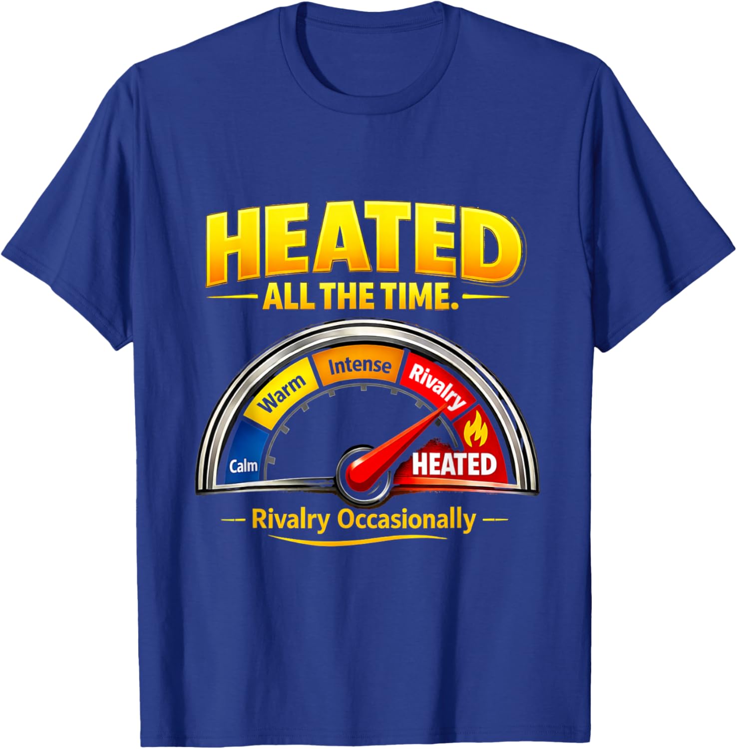Heated All The Time Rivalry Occasionally Cool Game Day T-Shirt - T-Shirt | Royal