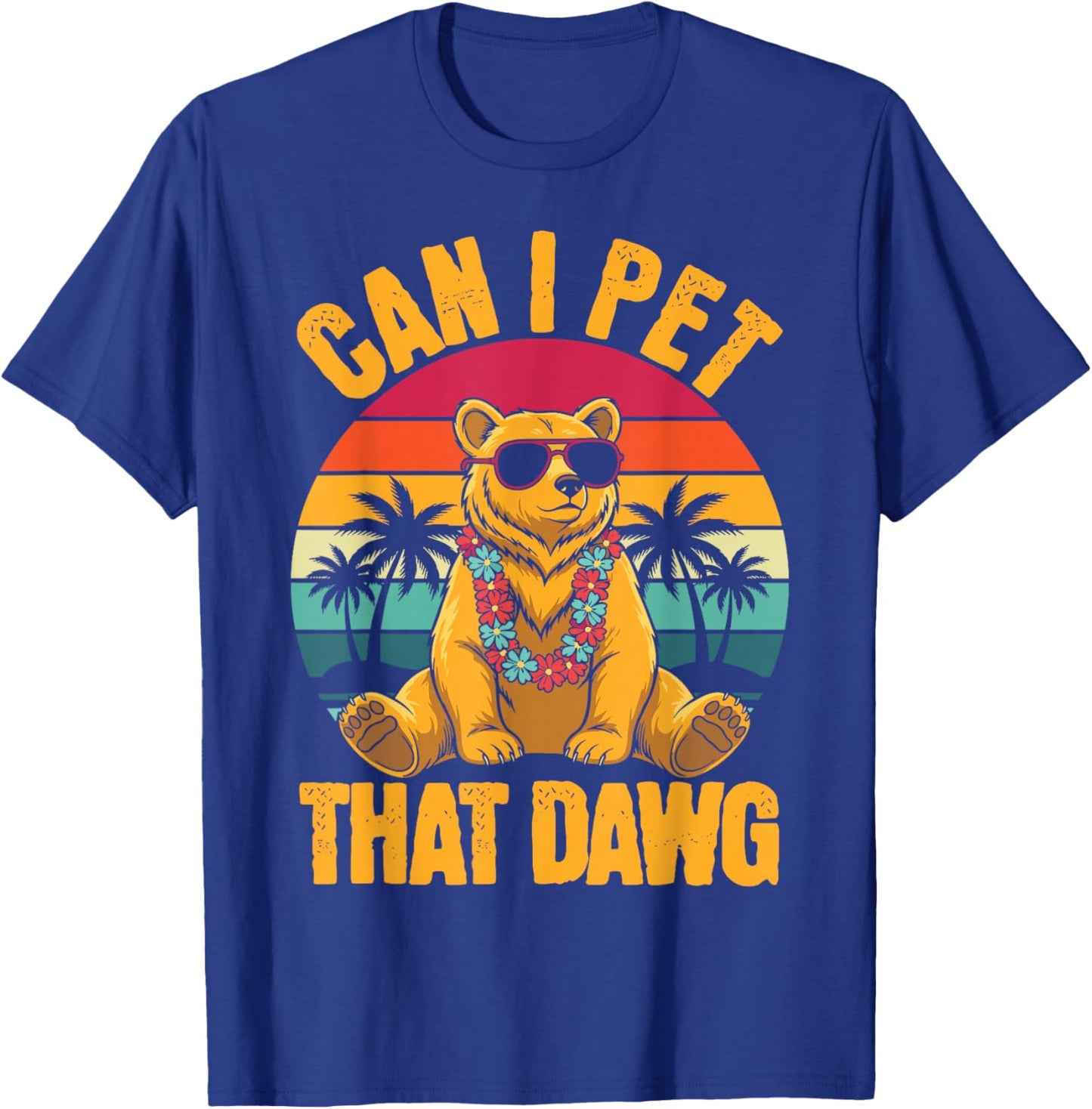 Can I Pet Dat Dawg Funny Meme Bear Animal Lover Camping T-Shirt - T-Shirt | Royal