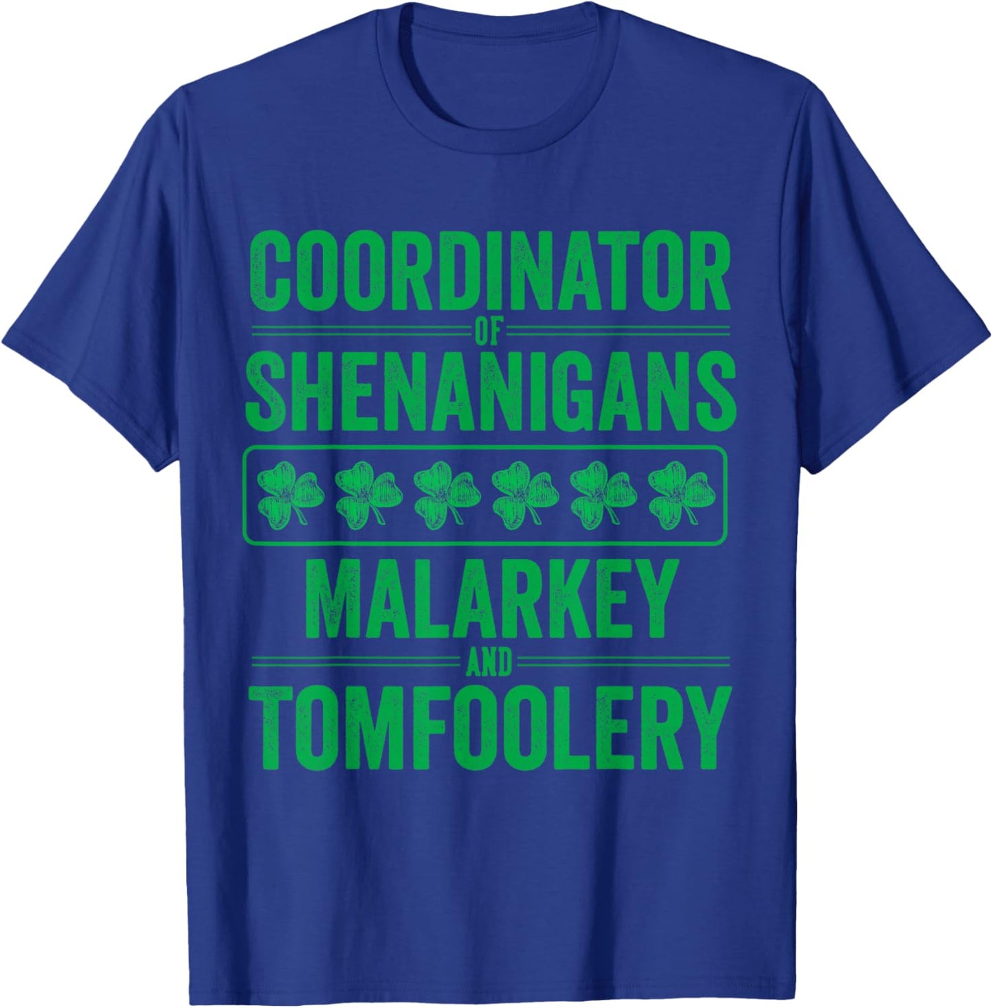 St Patricks Day Shenanigans Malarkey and Tomfoolery Clover T-Shirt - T-Shirt | Royal