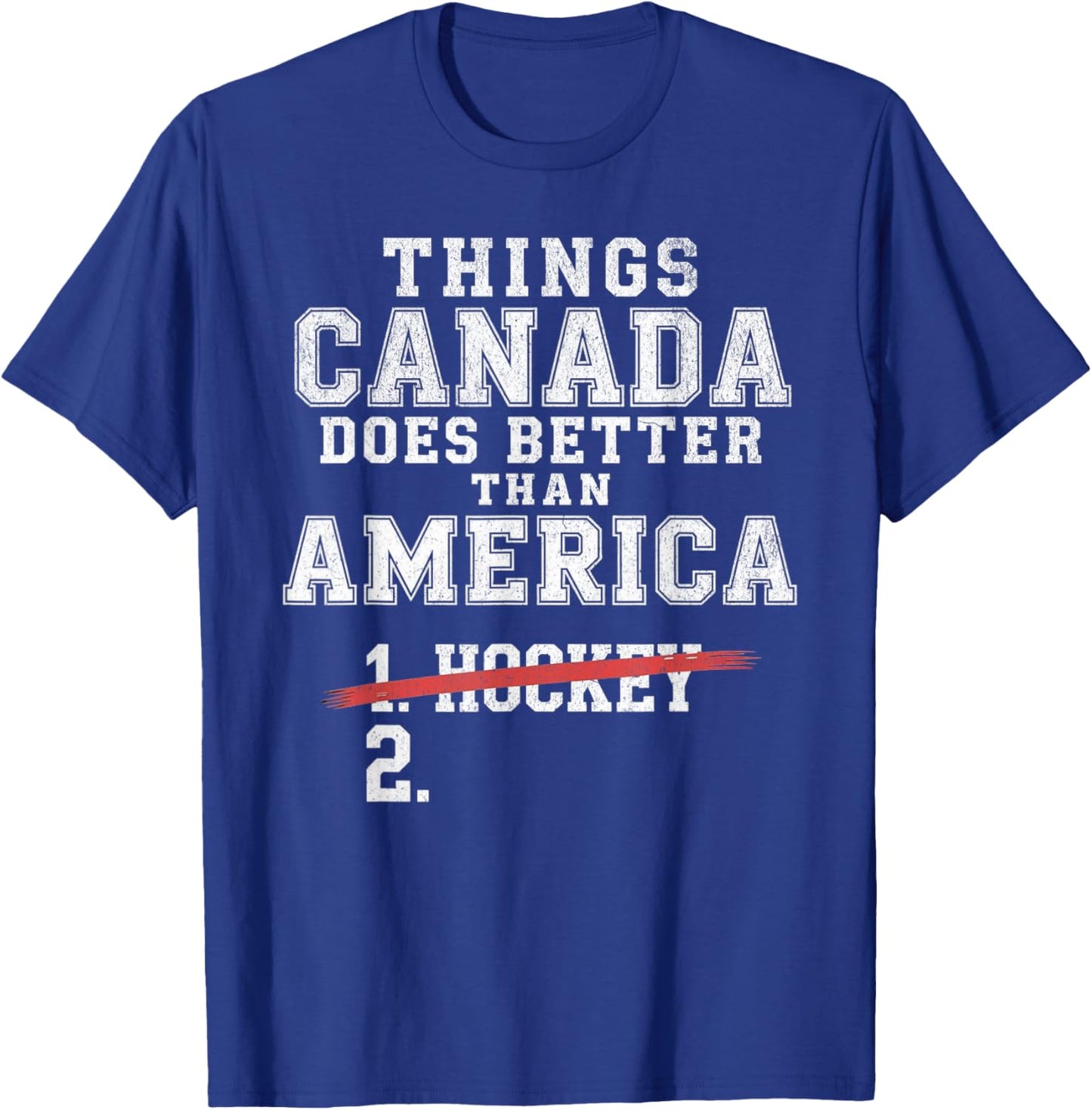 Funny Things Canada Does Better Than America T-Shirt - T-Shirt | Royal
