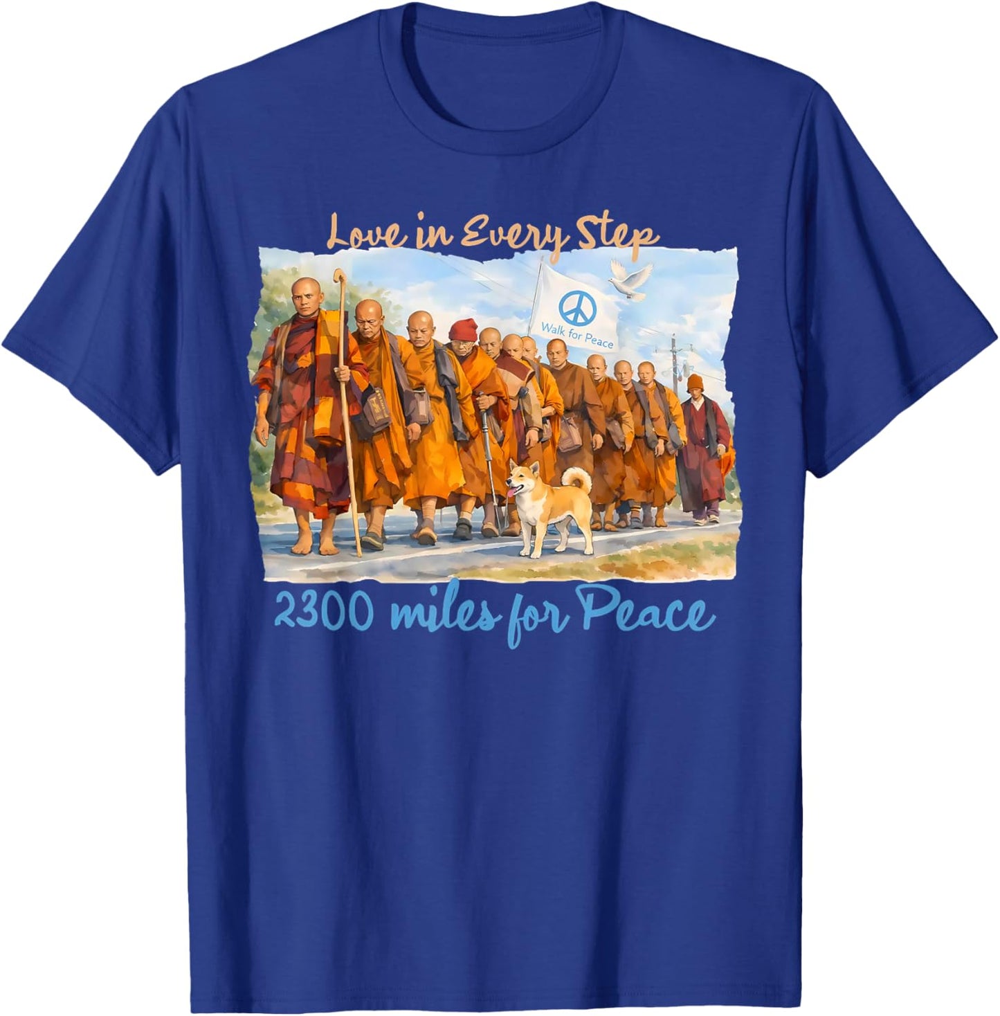 Walk for Peace Monk 2300 Miles Love in Every Step T-Shirt - T-Shirt | Royal