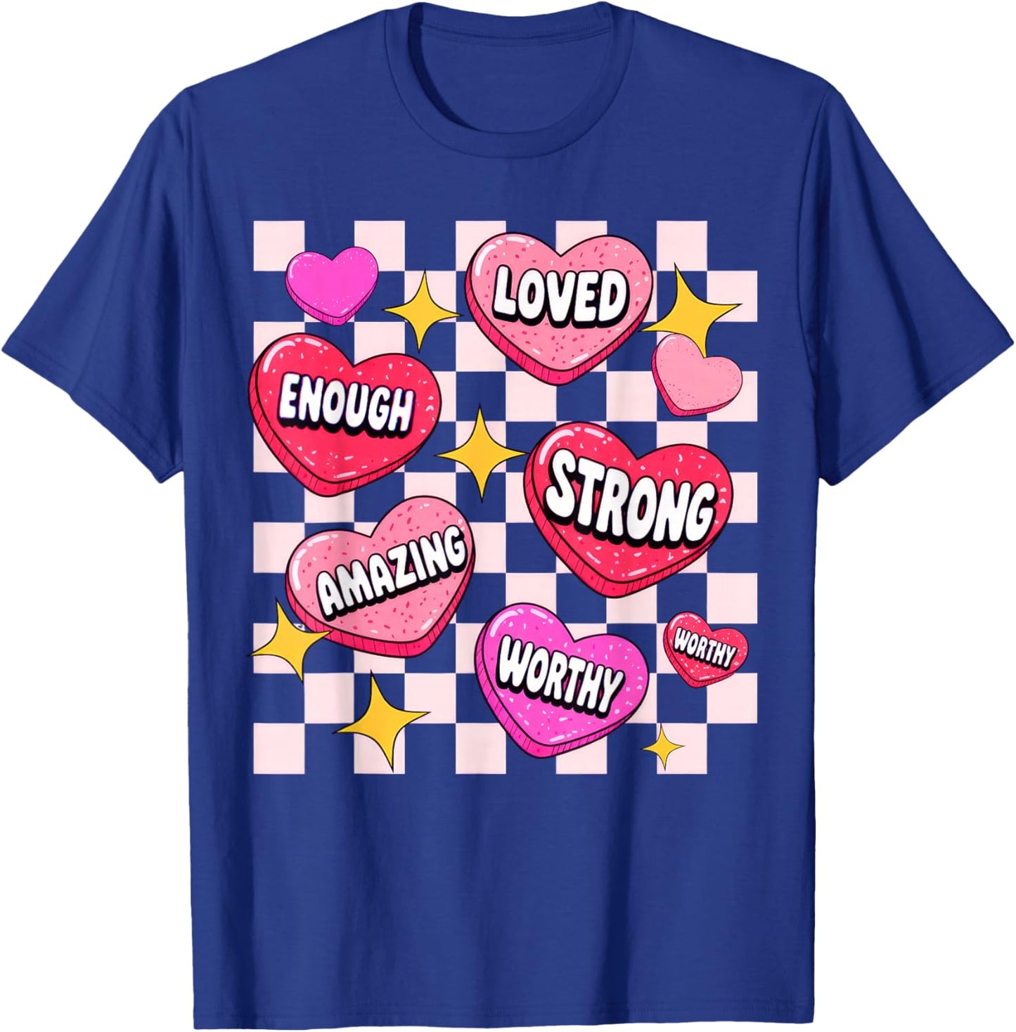 Valentine You are Loved Worthy Enough Candy Heart T-Shirt - T-Shirt | Royal