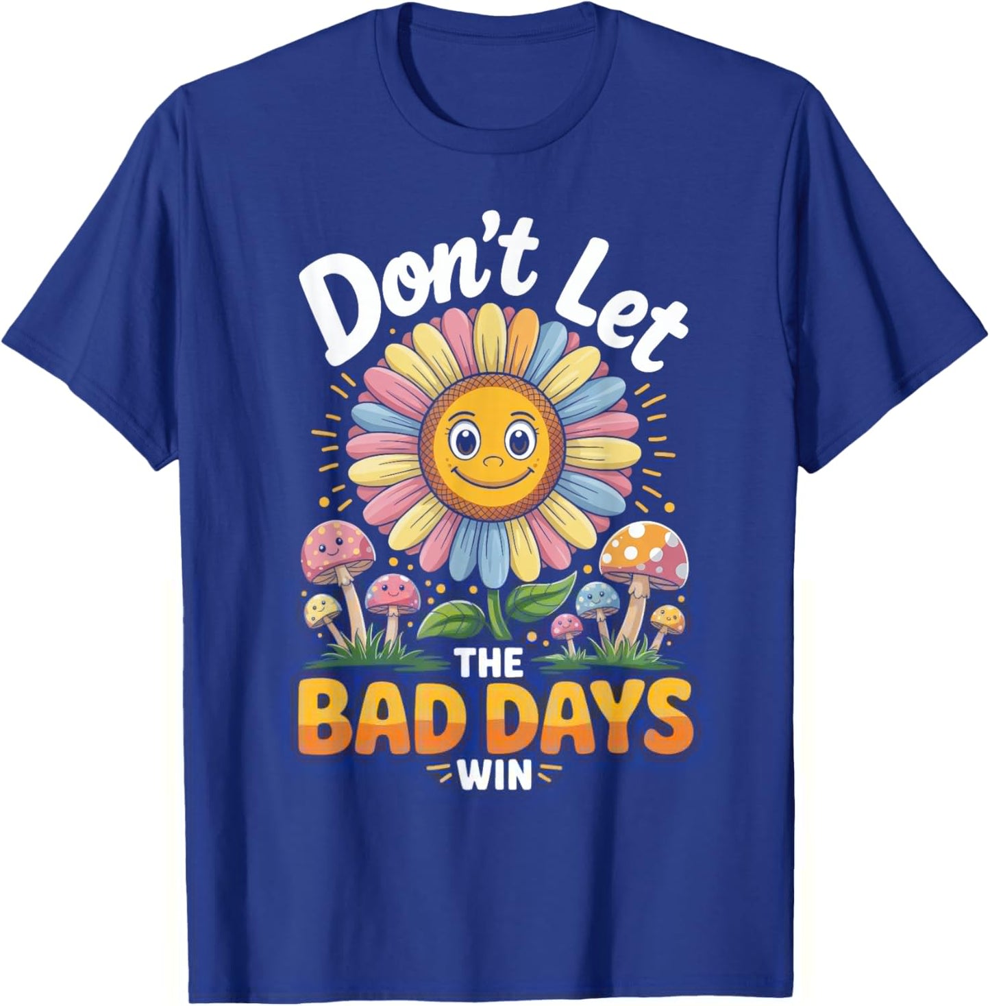 Dont Let The Bad Days Win Mental Health Sunshine Retro T-Shirt - T-Shirt | Royal