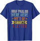 If Paul were Here We'd Be Getting a Letter Funny Christian T-Shirt - T-Shirt | Royal