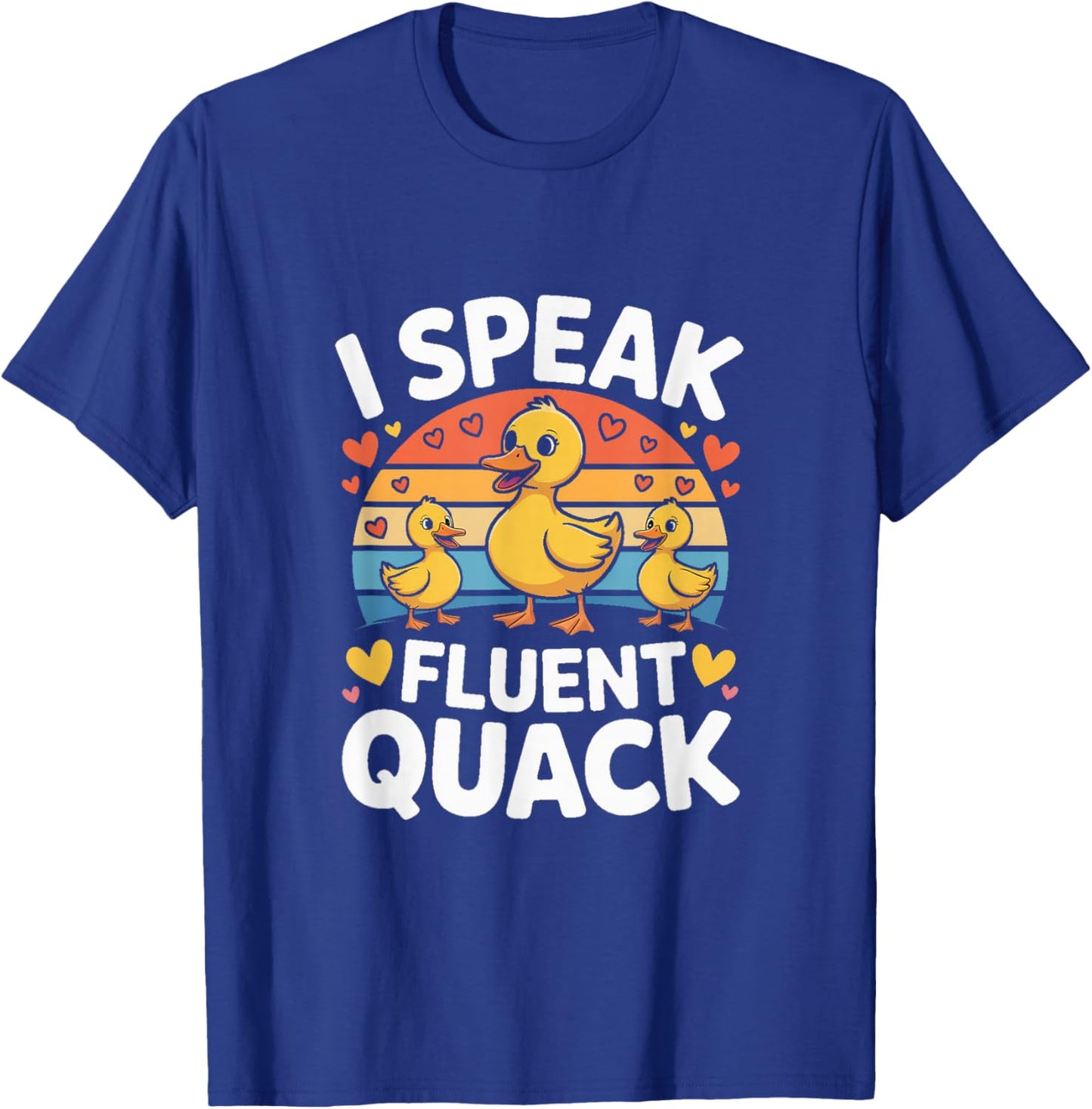 I Speak Fluent Quack Funny Cute Duck Lover T-Shirt - T-Shirt | Royal