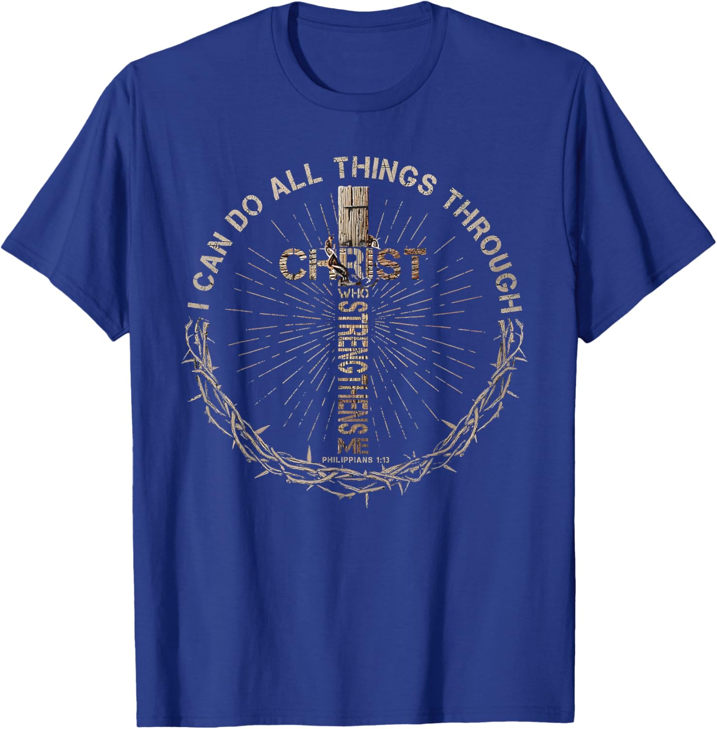 I Can Do All Things Through Christ Who Strengthens Me Jesus T-Shirt - T-Shirt | Royal