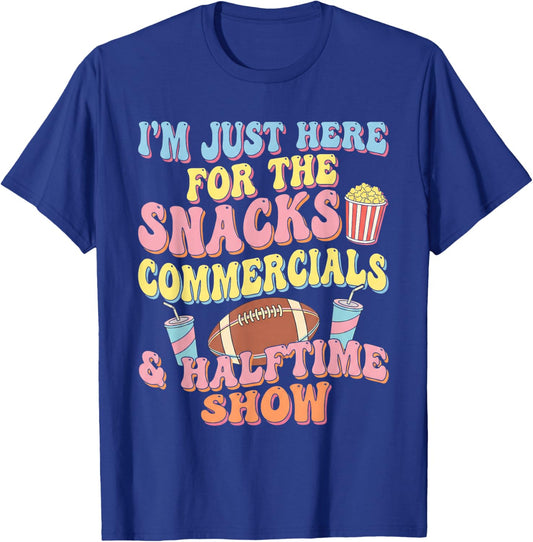 I'm Just Here for The Snacks Commercials Halftime Show T-Shirt - T-Shirt | Royal