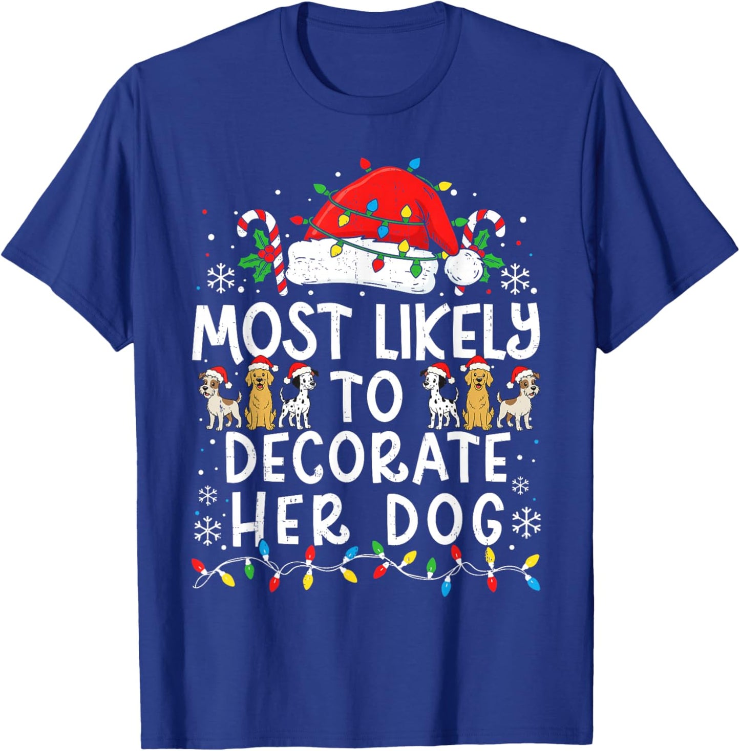 Most Likely to Decorate Her Dog Family Matching Christmas T-Shirt - T-Shirt | Royal