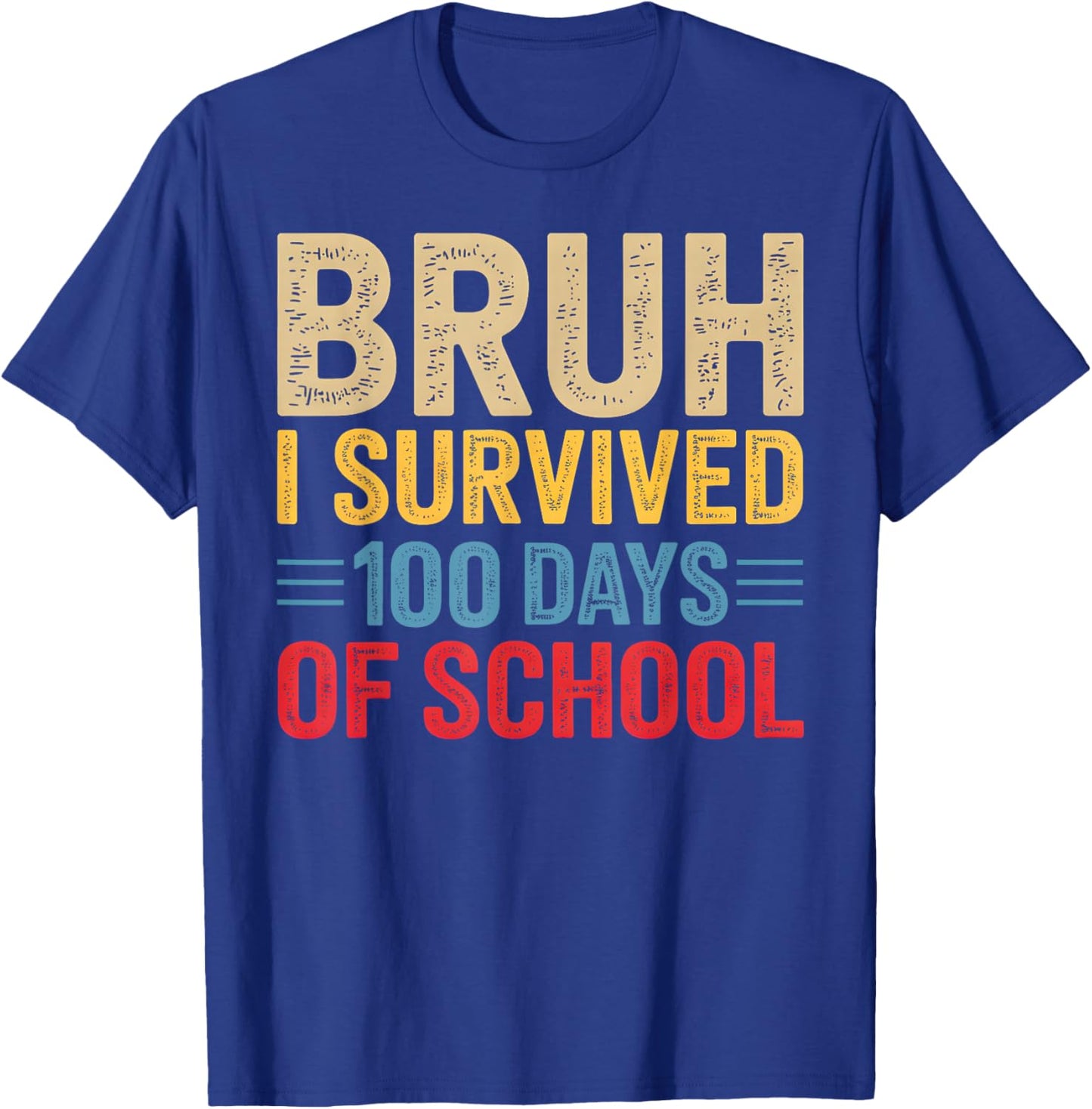 Bruh I Survived 100 Days of School Teacher Kids 100th Day T-Shirt - T-Shirt | Royal