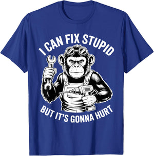 I Can Fix Stupid But It's Gonna Hurt T-Shirt - T-Shirt | Royal