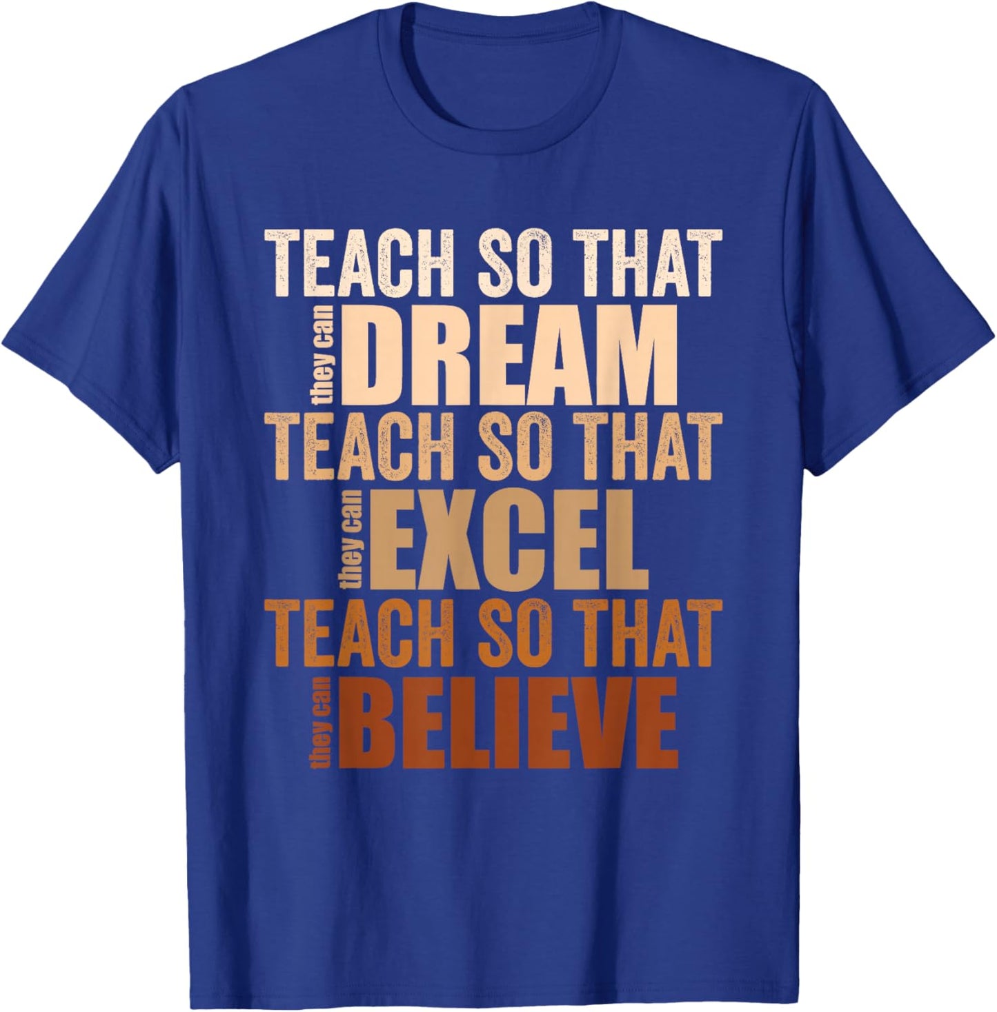 Black History Teach So That They Can Dream Excel Teacher T-Shirt - T-Shirt | Royal