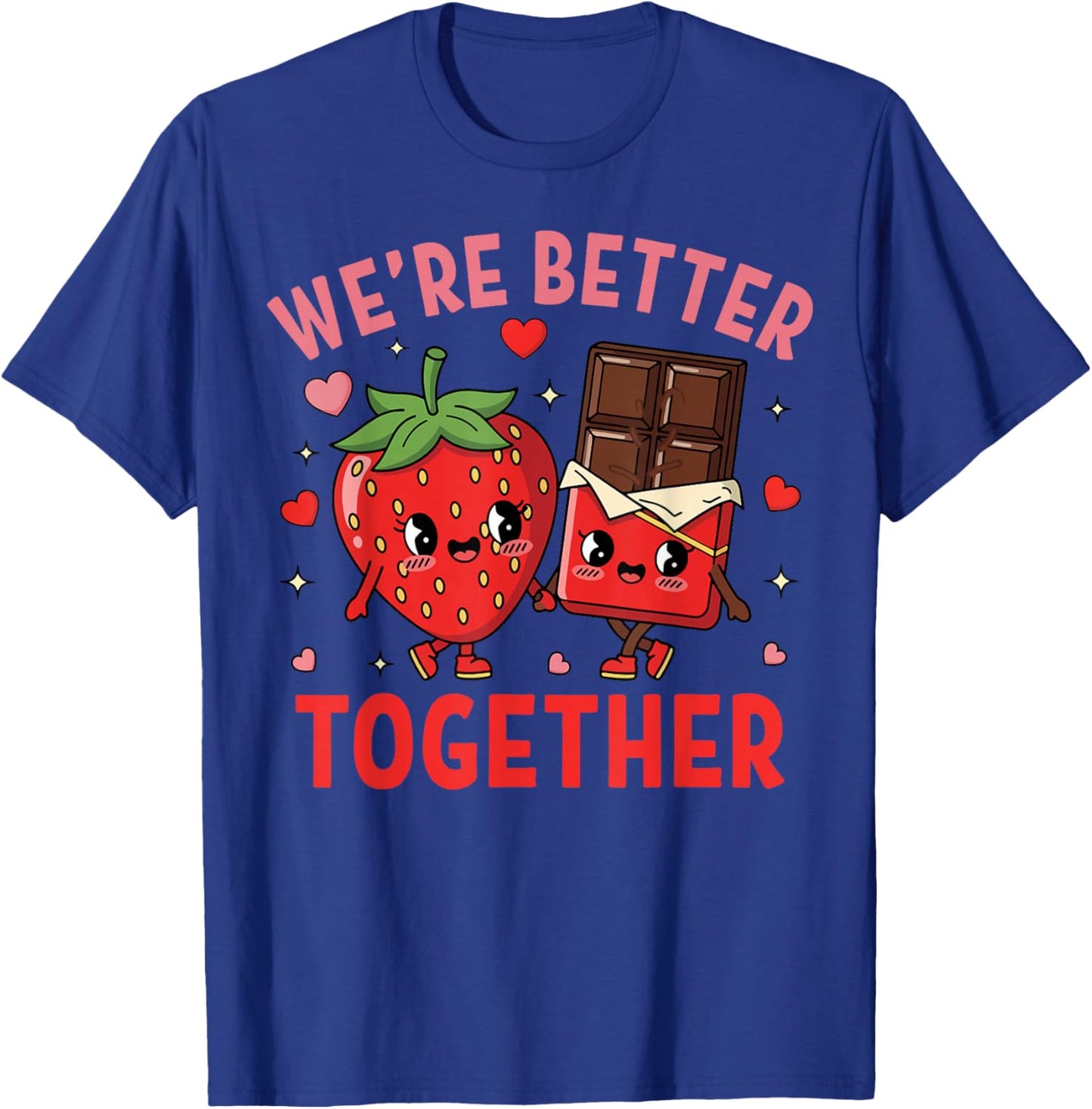 We're Better Together Strawberry Couple Valentine's Day T-Shirt - T-Shirt | Royal