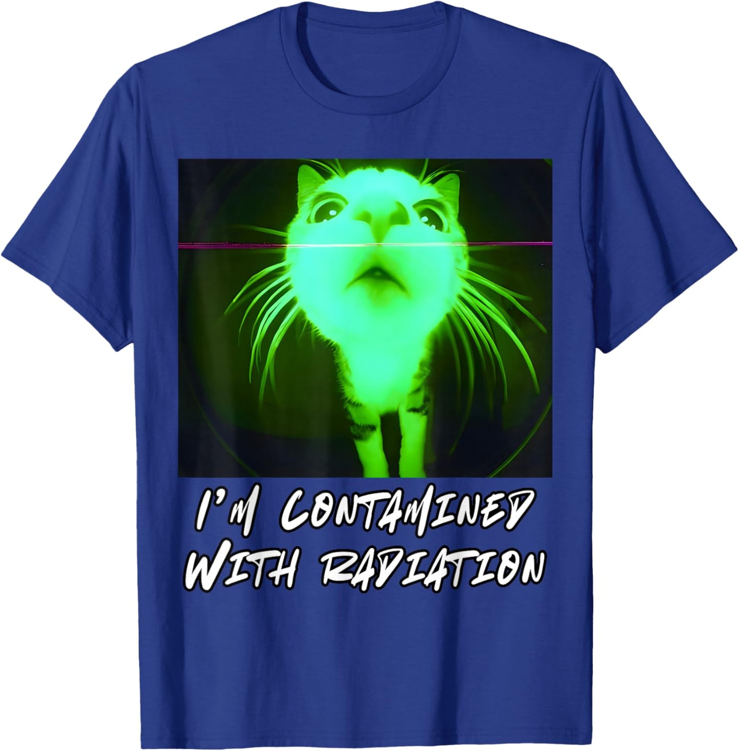 I'm Contaminated with Radiation Funny Internet Cat Gen-Z T-Shirt - T-Shirt | Royal