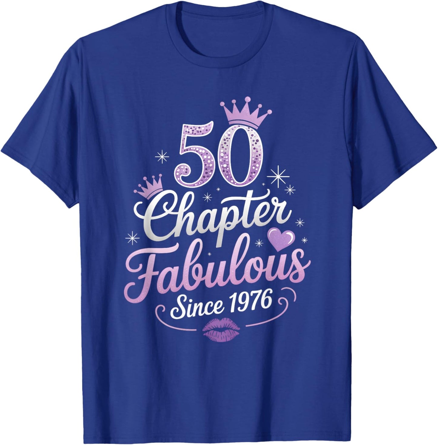 Chapter 50 Fabulous Since 1976 50th Birthday Queen T-Shirt - T-Shirt | Royal