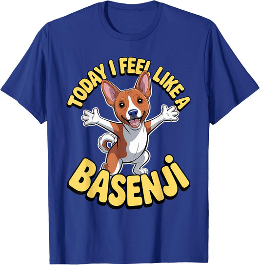 Funny Cartoon Pet Dog Breed Today I Feel Like a Basenji T-Shirt - T-Shirt | Royal