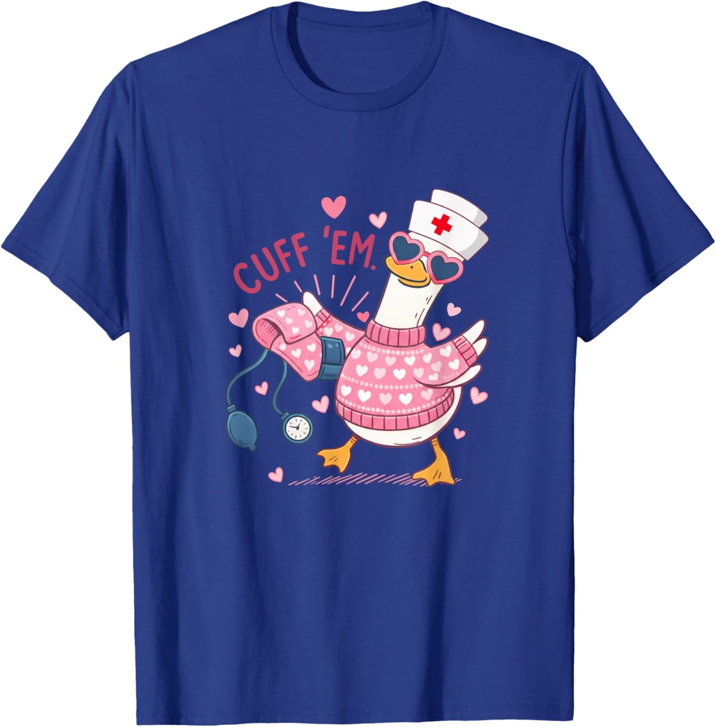 Cuff 'Em Goose Nurse Valentine Funny Silly Goose ER Nurse T-Shirt - T-Shirt | Royal