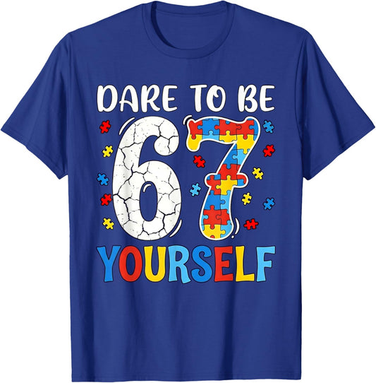 Dare to Be Yourself 67 Six Seven Puzzle Autism Awareness T-Shirt - T-Shirt | Royal