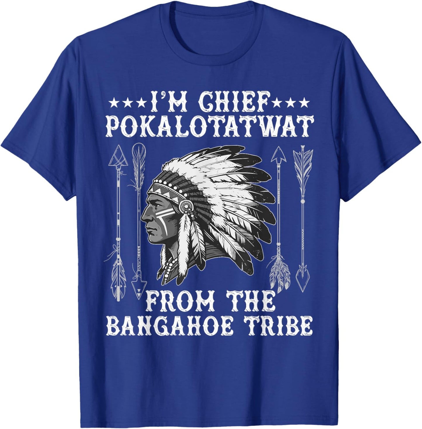I'm Chief polkaotatwat from The Tribe Native American Pride T-Shirt - T-Shirt | Royal