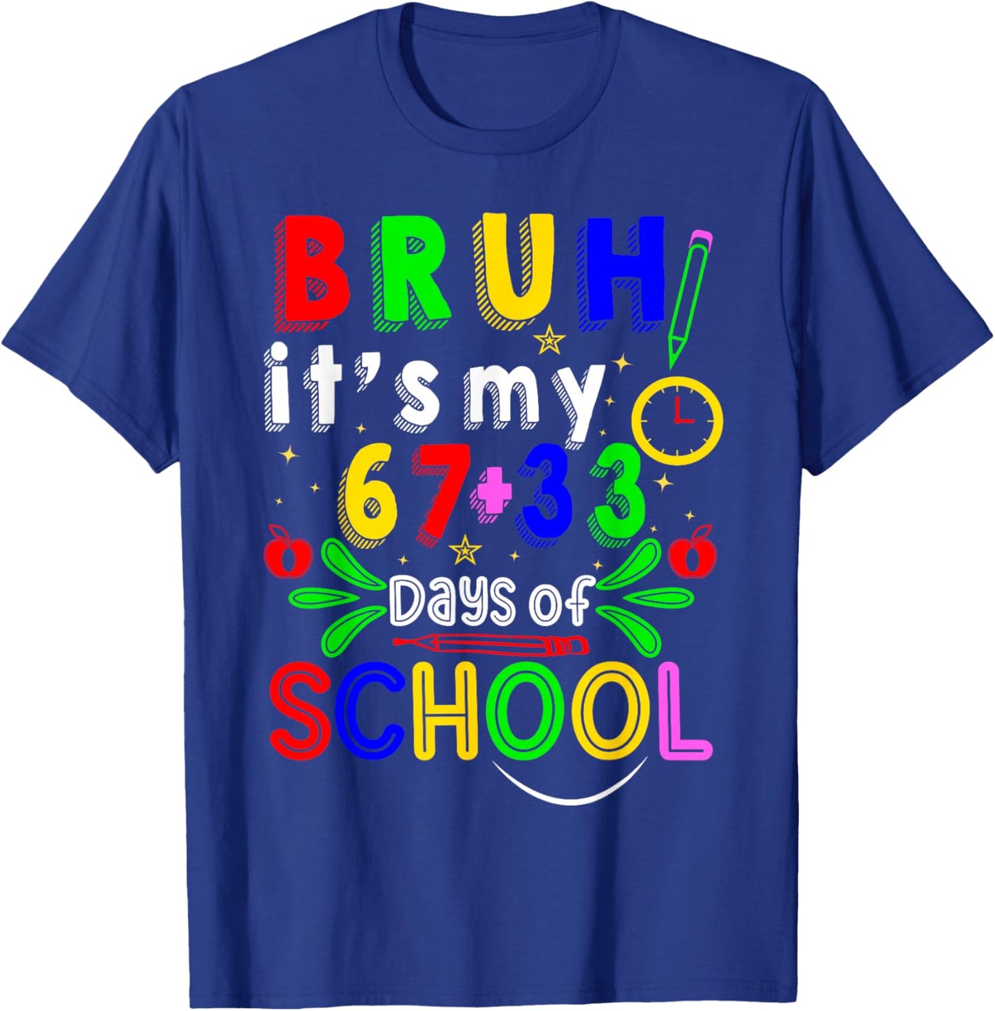 Bruh Its My 67 33 Days of School Funny Boys Girls 100th Day T-Shirt - T-Shirt | Royal