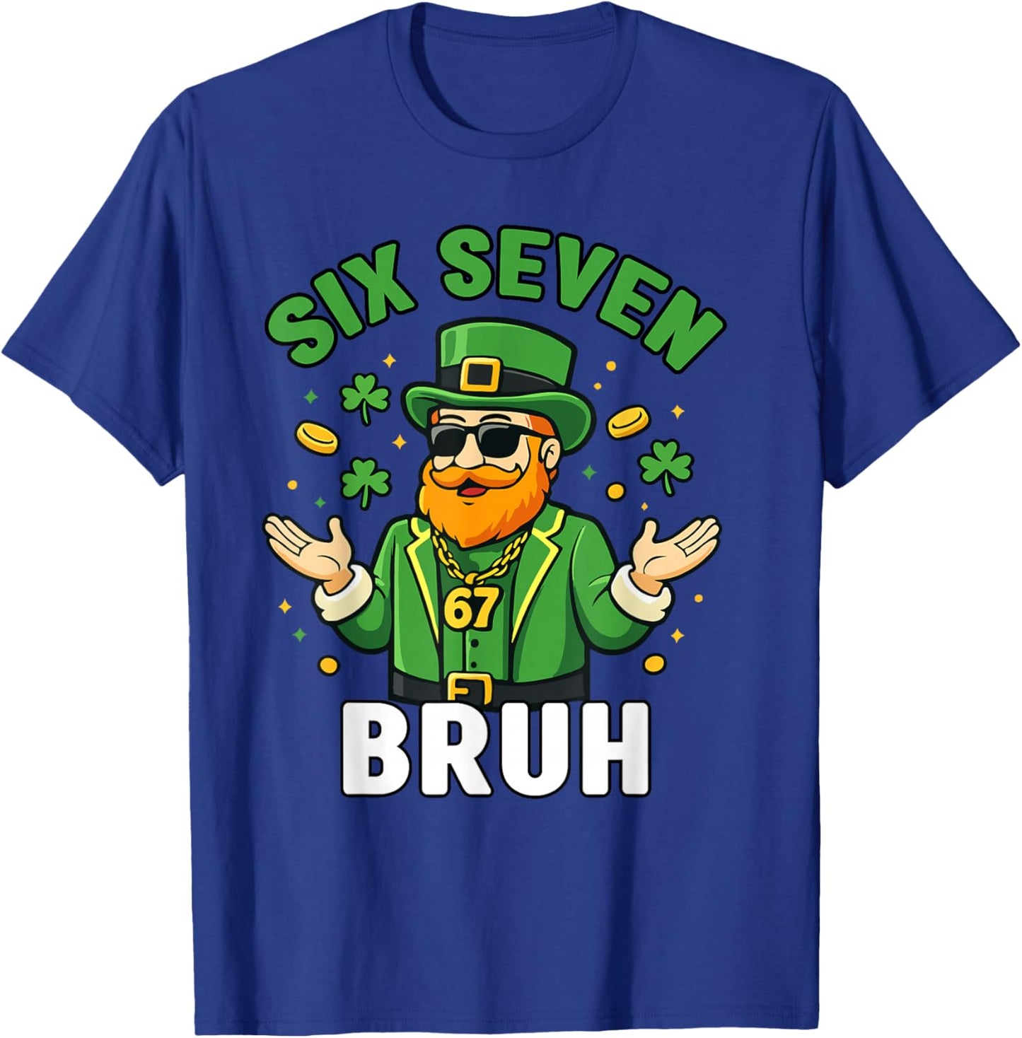 Six Seven 67 St Patricks Day 6 7 Bruh Boys Kids 6-7 Meme T-Shirt - T-Shirt | Royal