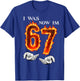 I was 6 Now I'm 7 Funny 6 7 Birthday Boys Girls 67 Birthday T-Shirt - T-Shirt | Royal
