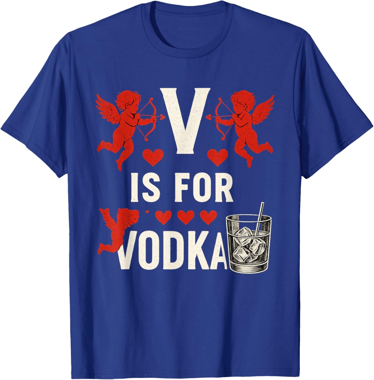V is for Vodka Funny Cute Anti Valentine's Day Drinking T-Shirt - T-Shirt | Royal