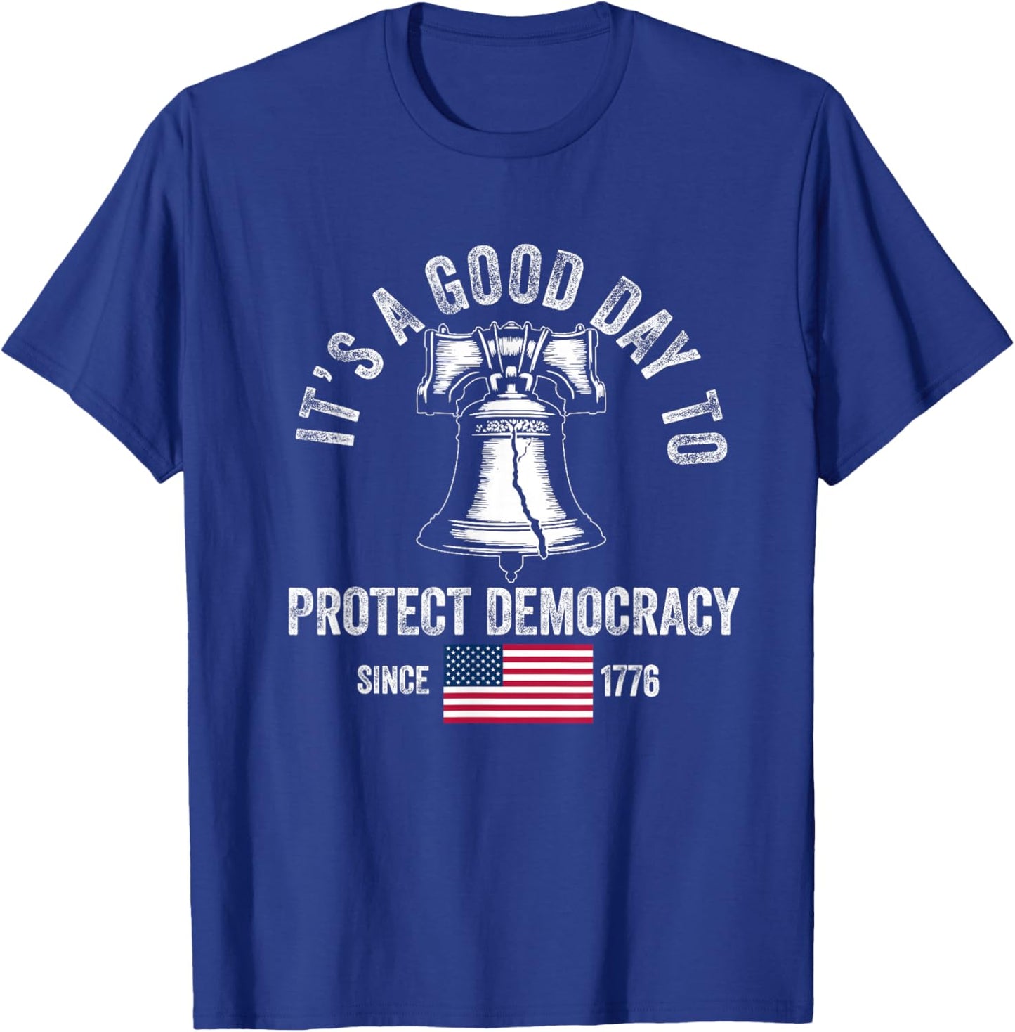 It's A Good Day to Protect Democracy Politics USA Flag T-Shirt - T-Shirt | Royal