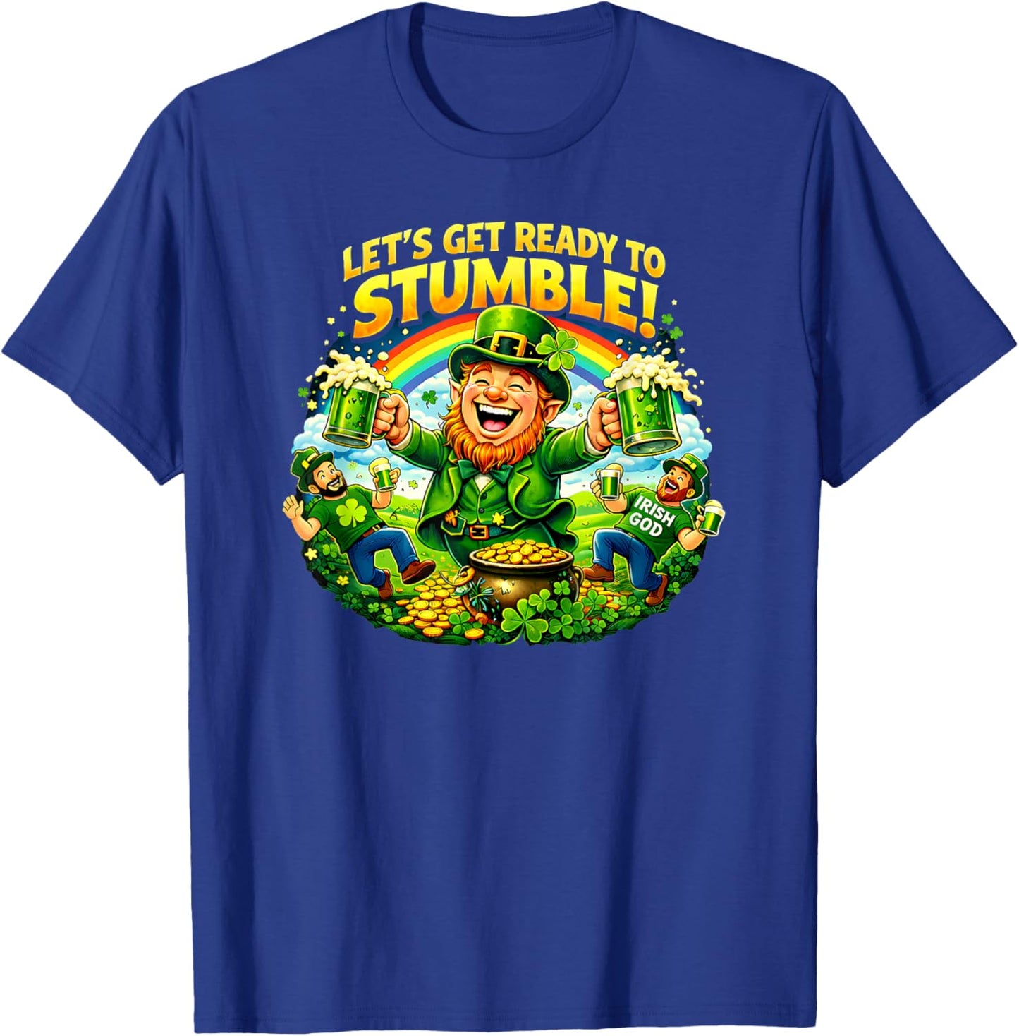 Let’s Get Ready to Stumble St Patrick’s Day T-Shirt - T-Shirt | Royal
