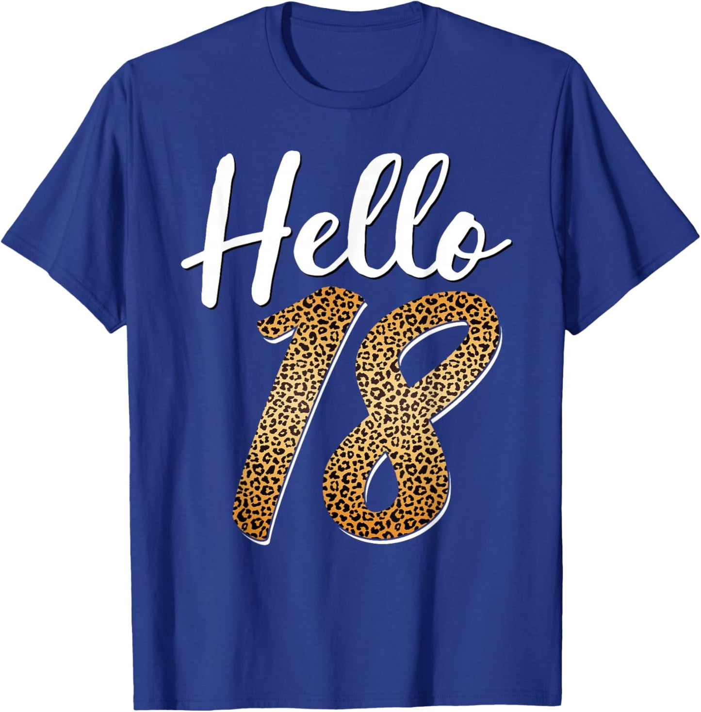 Hello 18 Years Old Leopard Print Girls 18th Birthday T-Shirt - T-Shirt | Royal