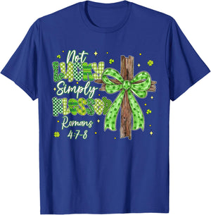 Not Lucky Simply Blessed Christian Shamrocks St Patricks Day T-Shirt - T-Shirt | Royal