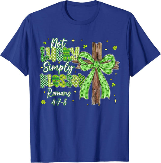 Not Lucky Simply Blessed Christian Shamrocks St Patricks Day T-Shirt - T-Shirt | Royal