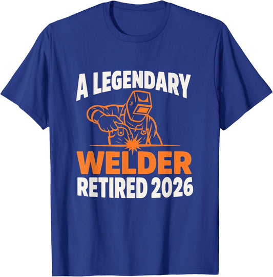 Legendary Welder Retired 2026 Funny Retirement Welders T-Shirt - T-Shirt | Royal