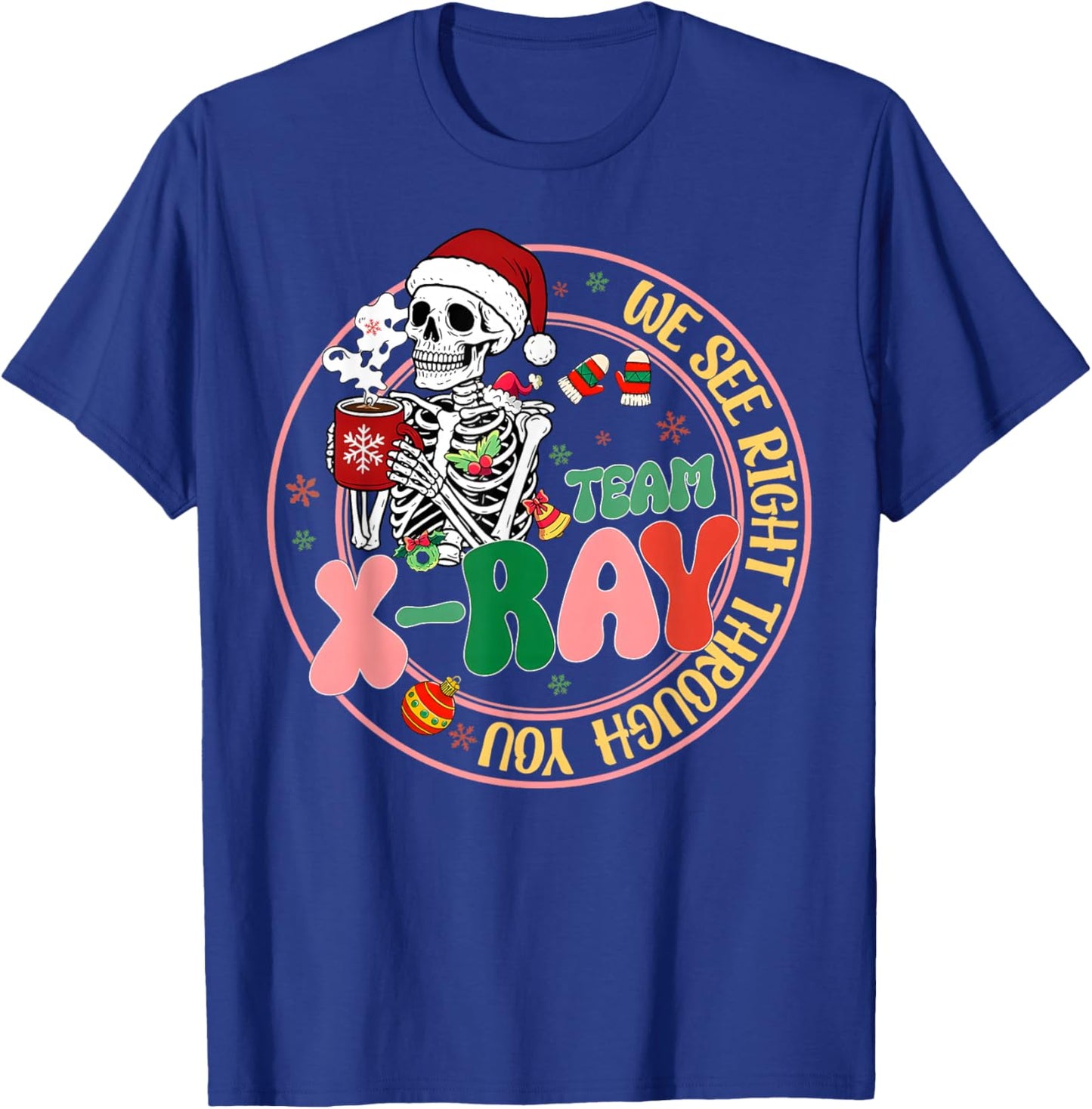 Wee See Right Throught You Xray Tech Radiology Christmas T-Shirt - T-Shirt | Royal