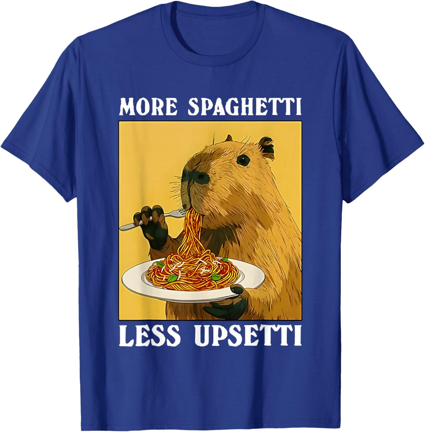 More Spaghetti Less upsetti Capybara Eating Pasta T-Shirt - T-Shirt | Royal